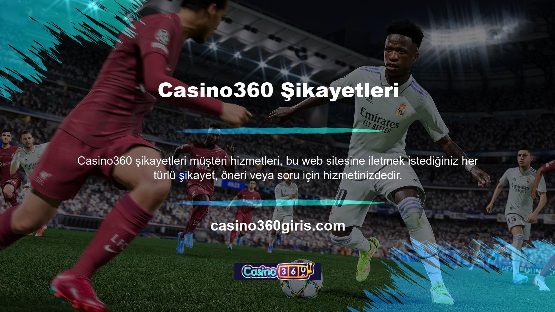 Çevrimiçi yardım hattı, Casino360 şikayetleri şikayetler için ilk irtibat noktasıdır